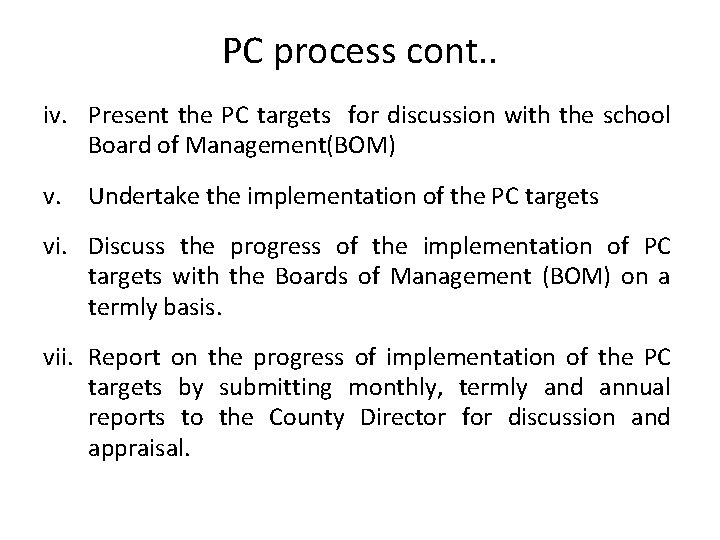 PC process cont. . iv. Present the PC targets for discussion with the school