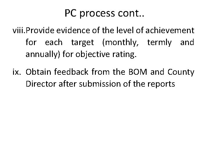 PC process cont. . viii. Provide evidence of the level of achievement for each