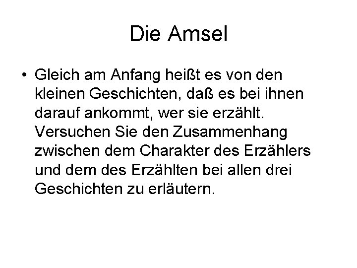 Die Amsel • Gleich am Anfang heißt es von den kleinen Geschichten, daß es
