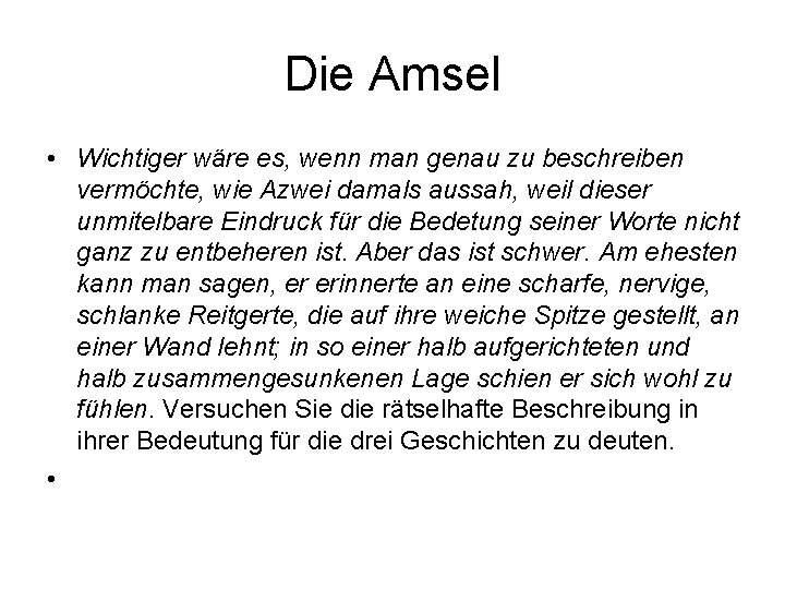 Die Amsel • Wichtiger wäre es, wenn man genau zu beschreiben vermöchte, wie Azwei