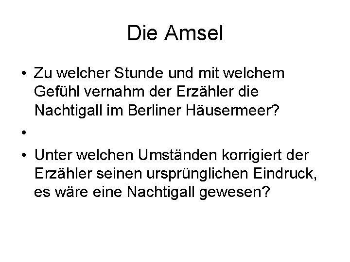 Die Amsel • Zu welcher Stunde und mit welchem Gefühl vernahm der Erzähler die