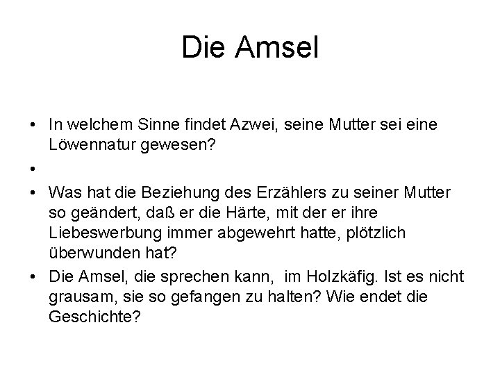 Die Amsel • In welchem Sinne findet Azwei, seine Mutter sei eine Löwennatur gewesen?