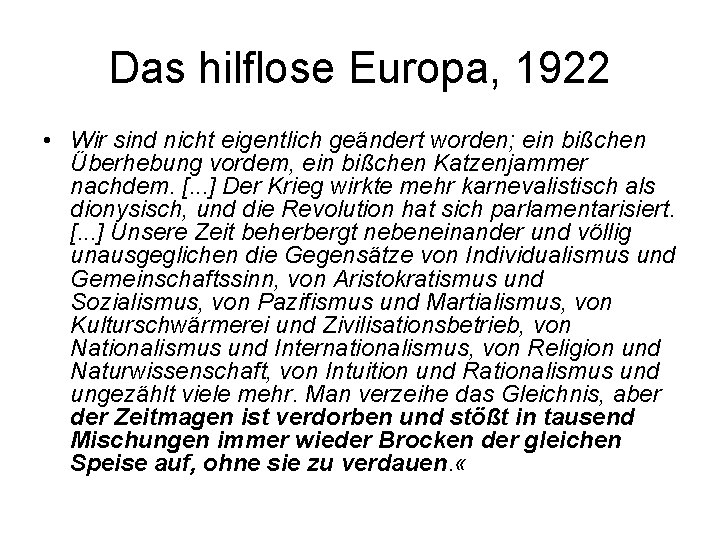 Das hilflose Europa, 1922 • Wir sind nicht eigentlich geändert worden; ein bißchen Überhebung