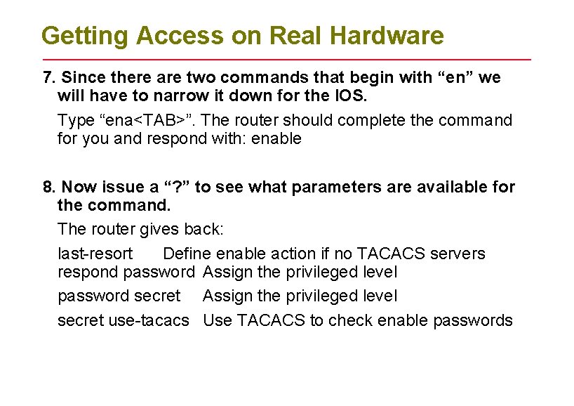 Getting Access on Real Hardware 7. Since there are two commands that begin with