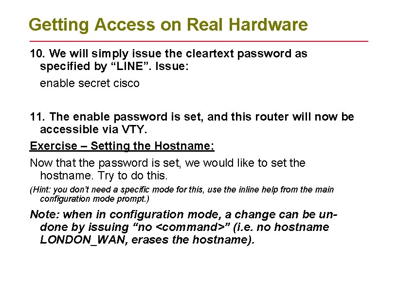 Getting Access on Real Hardware 10. We will simply issue the cleartext password as