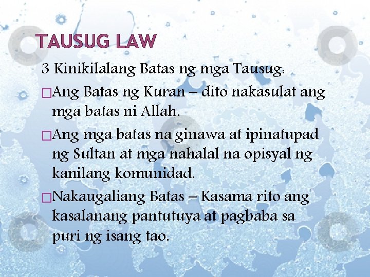 TAUSUG LAW 3 Kinikilalang Batas ng mga Tausug: �Ang Batas ng Kuran – dito