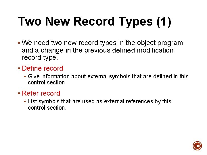 Two New Record Types (1) § We need two new record types in the Two New Record Types (1) § We need two new record types in the