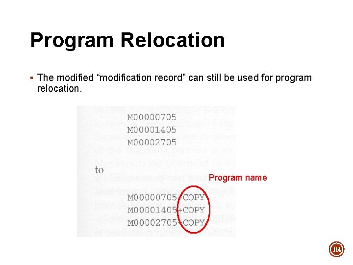 Program Relocation § The modified “modification record” can still be used for program relocation. Program Relocation § The modified “modification record” can still be used for program relocation.