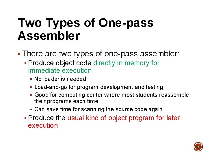 Two Types of One-pass Assembler § There are two types of one-pass assembler: § Two Types of One-pass Assembler § There are two types of one-pass assembler: §