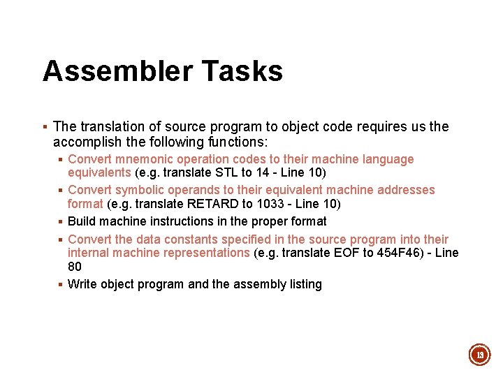 Assembler Tasks § The translation of source program to object code requires us the Assembler Tasks § The translation of source program to object code requires us the
