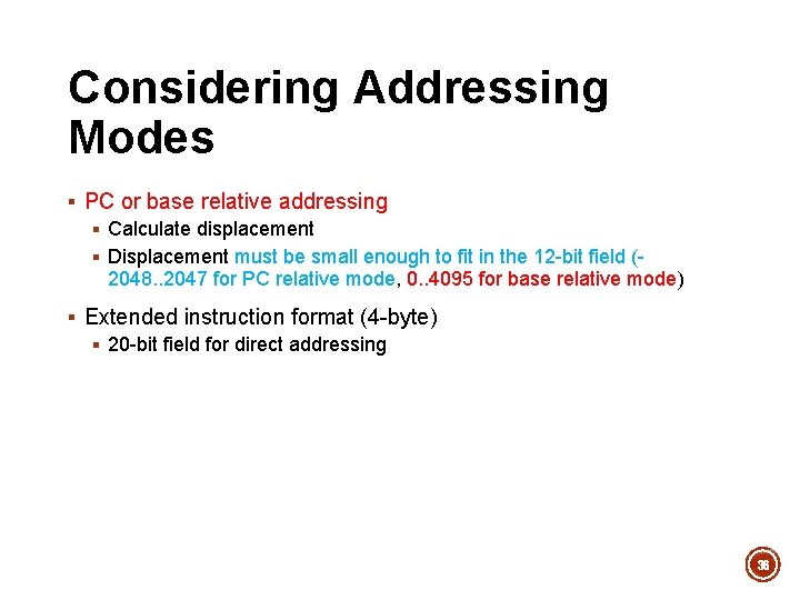 Considering Addressing Modes § PC or base relative addressing § Calculate displacement § Displacement Considering Addressing Modes § PC or base relative addressing § Calculate displacement § Displacement