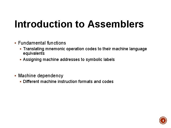 Introduction to Assemblers § Fundamental functions § Translating mnemonic operation codes to their machine Introduction to Assemblers § Fundamental functions § Translating mnemonic operation codes to their machine