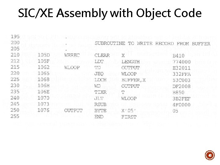 SIC/XE Assembly with Object Code 40 SIC/XE Assembly with Object Code 40