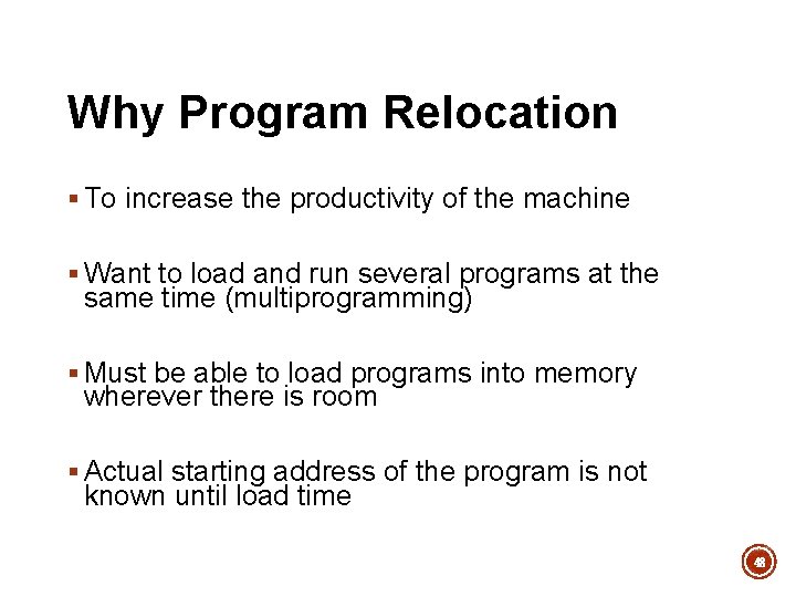 Why Program Relocation § To increase the productivity of the machine § Want to Why Program Relocation § To increase the productivity of the machine § Want to