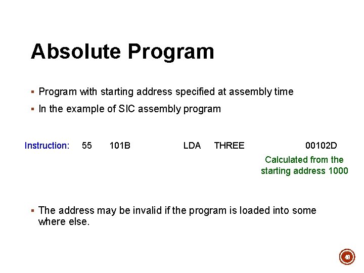 Absolute Program § Program with starting address specified at assembly time § In the Absolute Program § Program with starting address specified at assembly time § In the