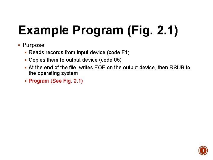 Example Program (Fig. 2. 1) § Purpose § Reads records from input device (code Example Program (Fig. 2. 1) § Purpose § Reads records from input device (code