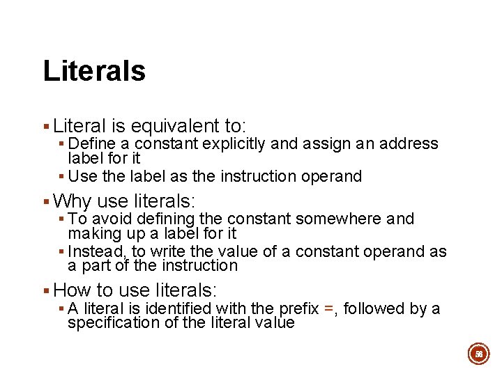 Literals § Literal is equivalent to: § Define a constant explicitly and assign an Literals § Literal is equivalent to: § Define a constant explicitly and assign an