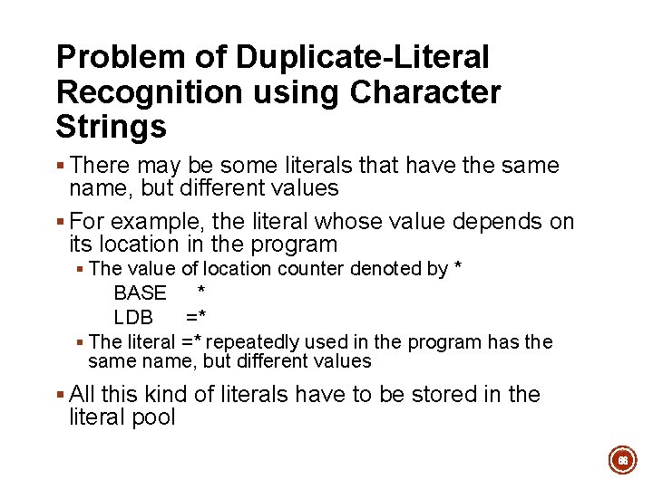 Problem of Duplicate-Literal Recognition using Character Strings § There may be some literals that Problem of Duplicate-Literal Recognition using Character Strings § There may be some literals that