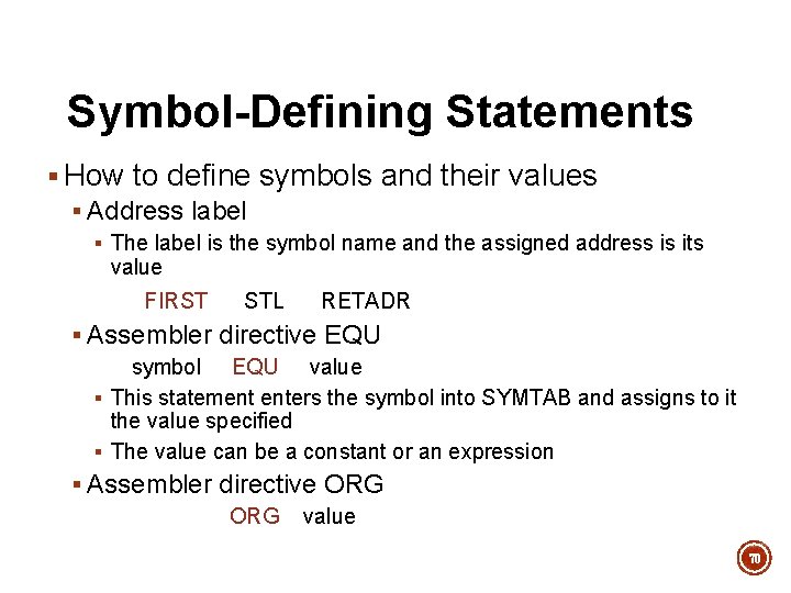 Symbol-Defining Statements § How to define symbols and their values § Address label § Symbol-Defining Statements § How to define symbols and their values § Address label §