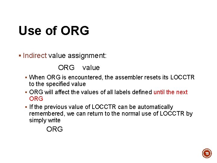 Use of ORG § Indirect value assignment: ORG value § When ORG is encountered, Use of ORG § Indirect value assignment: ORG value § When ORG is encountered,