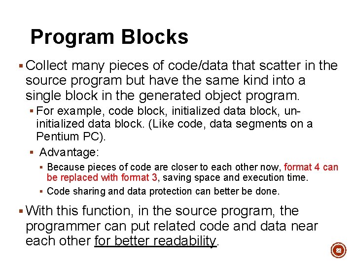 Program Blocks § Collect many pieces of code/data that scatter in the source program Program Blocks § Collect many pieces of code/data that scatter in the source program