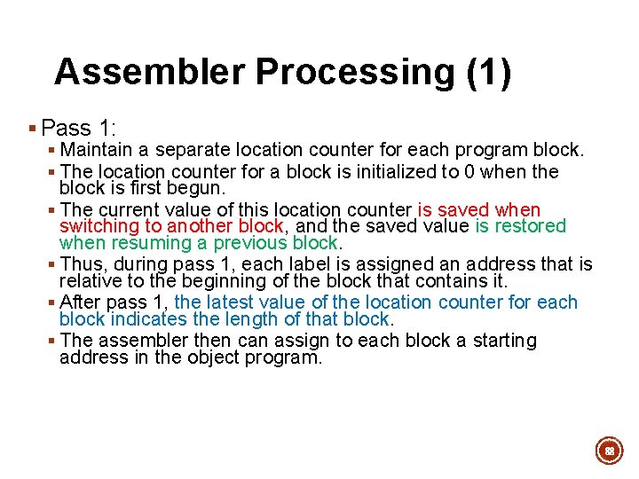 Assembler Processing (1) § Pass 1: § Maintain a separate location counter for each Assembler Processing (1) § Pass 1: § Maintain a separate location counter for each