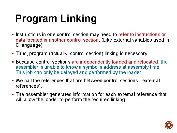 Program Linking § Instructions in one control section may need to refer to instructions Program Linking § Instructions in one control section may need to refer to instructions