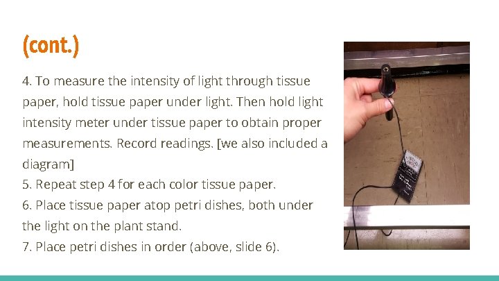 (cont. ) 4. To measure the intensity of light through tissue paper, hold tissue