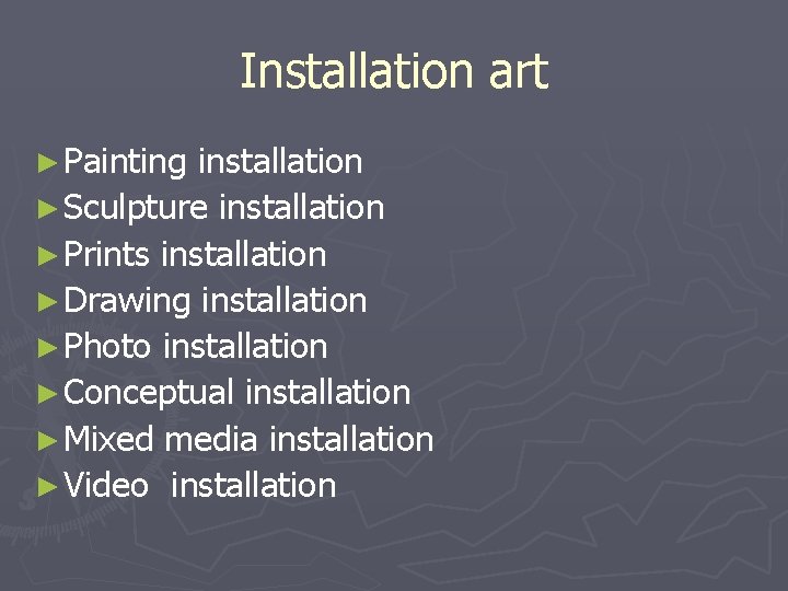 Installation art ► Painting installation ► Sculpture installation ► Prints installation ► Drawing installation