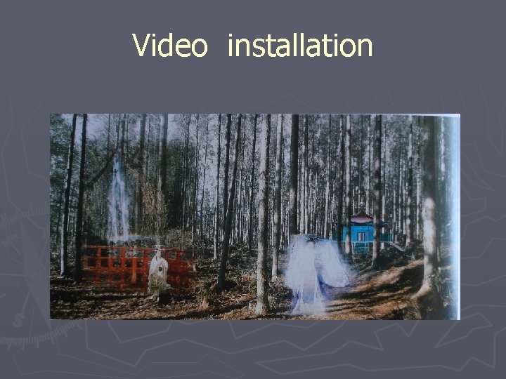 Video installation 