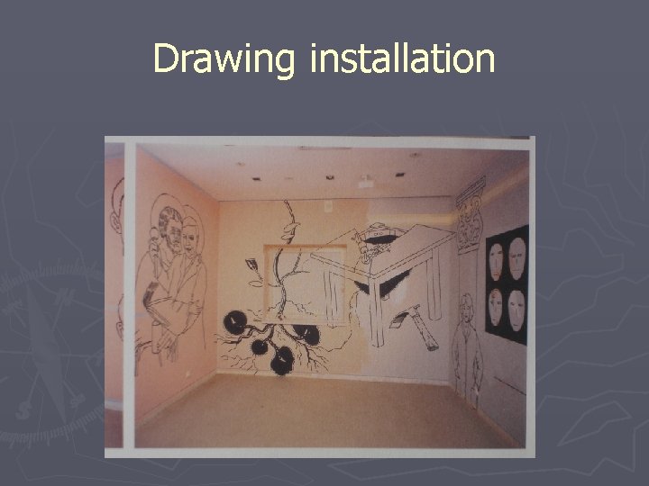 Drawing installation 