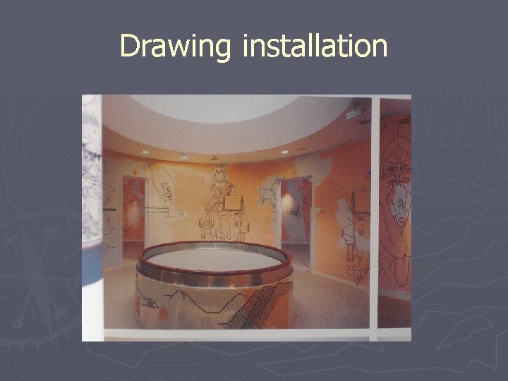 Drawing installation 