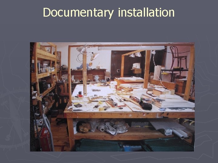 Documentary installation 