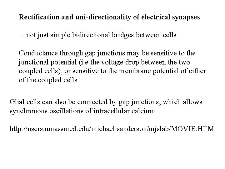 Rectification and uni-directionality of electrical synapses …not just simple bidirectional bridges between cells Conductance