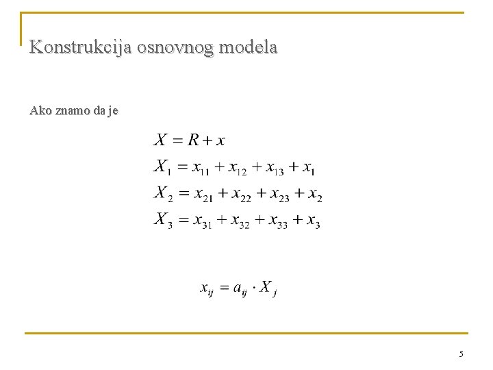 Konstrukcija osnovnog modela Ako znamo da je 5 