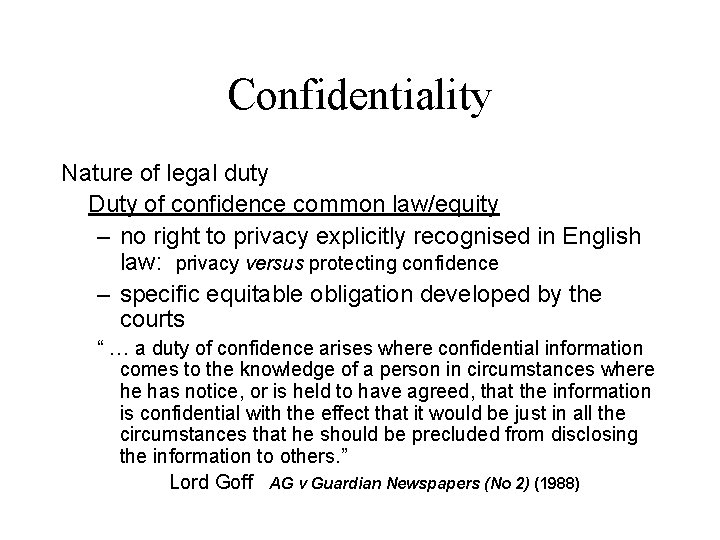 Confidentiality Nature of legal duty Duty of confidence common law/equity – no right to