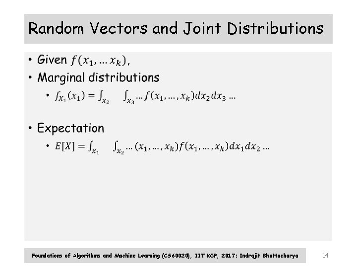 Random Vectors and Joint Distributions • Foundations of Algorithms and Machine Learning (CS 60020), Random Vectors and Joint Distributions • Foundations of Algorithms and Machine Learning (CS 60020),