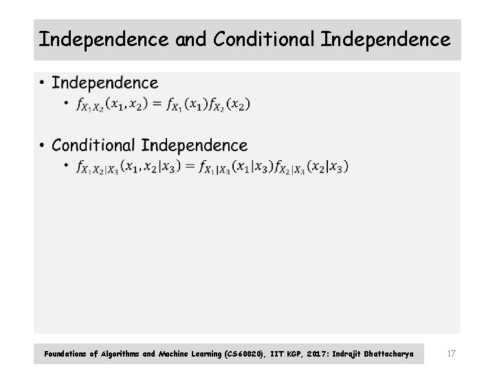 Independence and Conditional Independence • Foundations of Algorithms and Machine Learning (CS 60020), IIT Independence and Conditional Independence • Foundations of Algorithms and Machine Learning (CS 60020), IIT