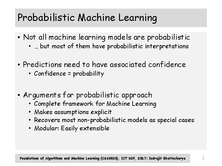 Probabilistic Machine Learning • Not all machine learning models are probabilistic • … but Probabilistic Machine Learning • Not all machine learning models are probabilistic • … but