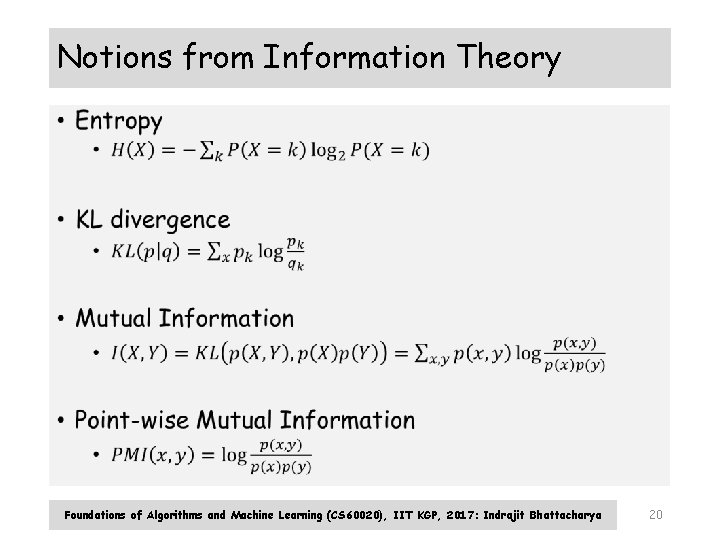 Notions from Information Theory • Foundations of Algorithms and Machine Learning (CS 60020), IIT Notions from Information Theory • Foundations of Algorithms and Machine Learning (CS 60020), IIT