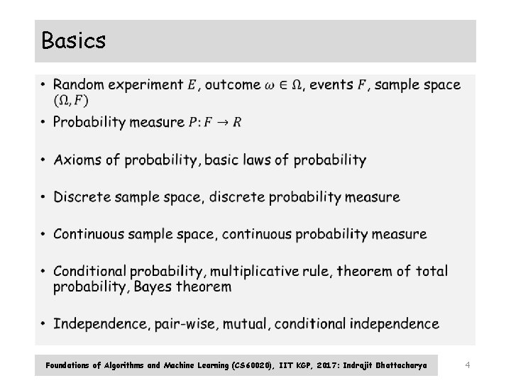 Basics • Foundations of Algorithms and Machine Learning (CS 60020), IIT KGP, 2017: Indrajit Basics • Foundations of Algorithms and Machine Learning (CS 60020), IIT KGP, 2017: Indrajit