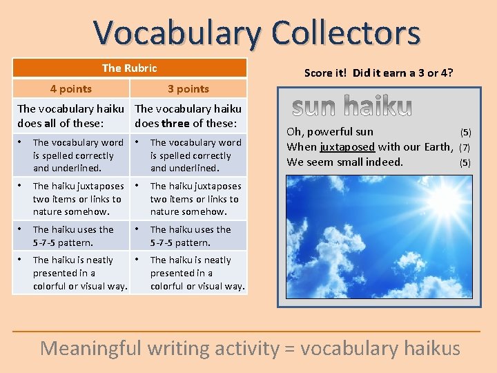 Vocabulary Collectors The Rubric 4 points Score it! Did it earn a 3 or