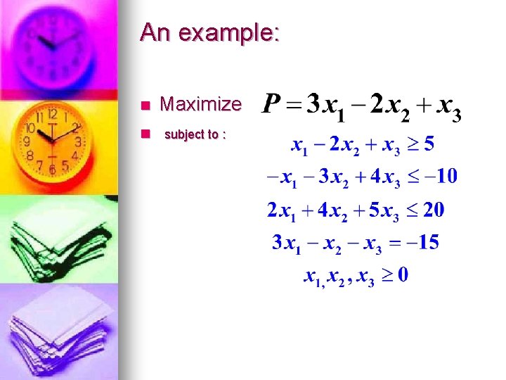 An example: n Maximize n subject to : 