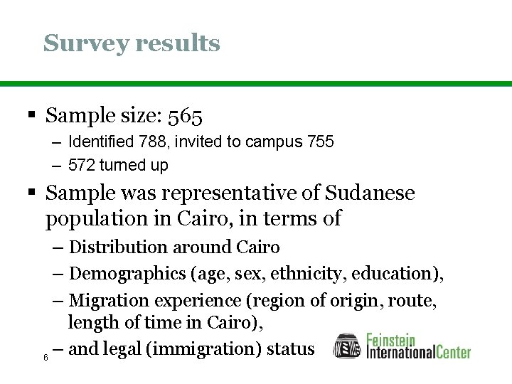 Survey results § Sample size: 565 – Identified 788, invited to campus 755 –