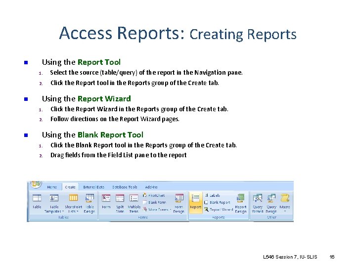 Access Reports: Creating Reports n Using the Report Tool 1. 2. n Using the