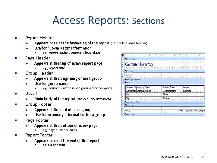 Access Reports: Sections n Report Header ► ► Appears once at the beginning of