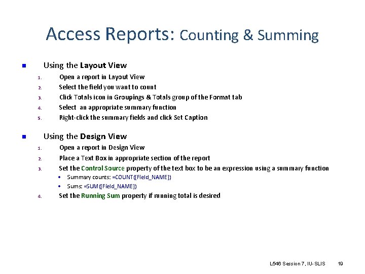 Access Reports: Counting & Summing Using the Layout View n 1. 2. 3. 4.