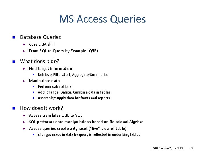 MS Access Queries n Database Queries ► ► n Core DBA skill From SQL