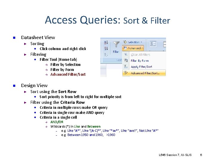 Access Queries: Sort & Filter n Datasheet View ► Sorting • Click column and