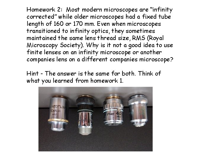 Homework 2: Most modern microscopes are “infinity corrected” while older microscopes had a fixed